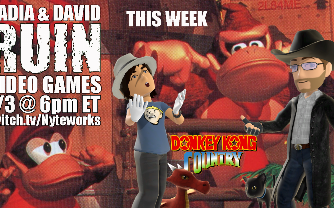 Nadia & David Ruin Video Games – Donkey Kong Country (Part 2)