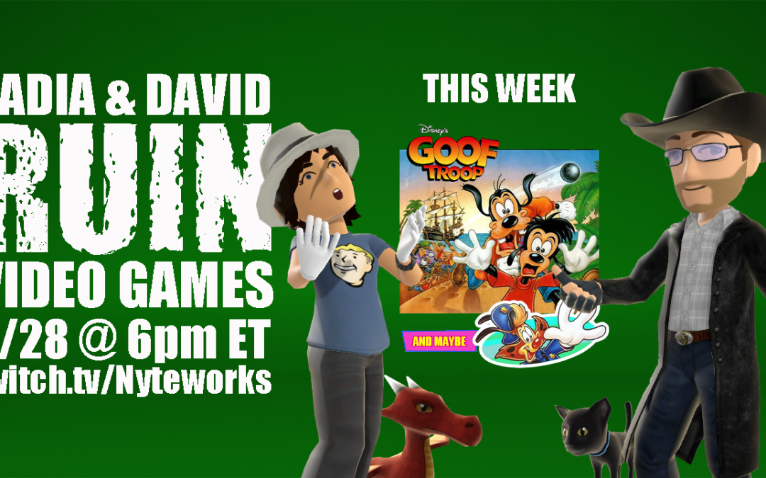 Nadia & David Ruin Video Games – Goof Troop (And Some Bonkers, Too)